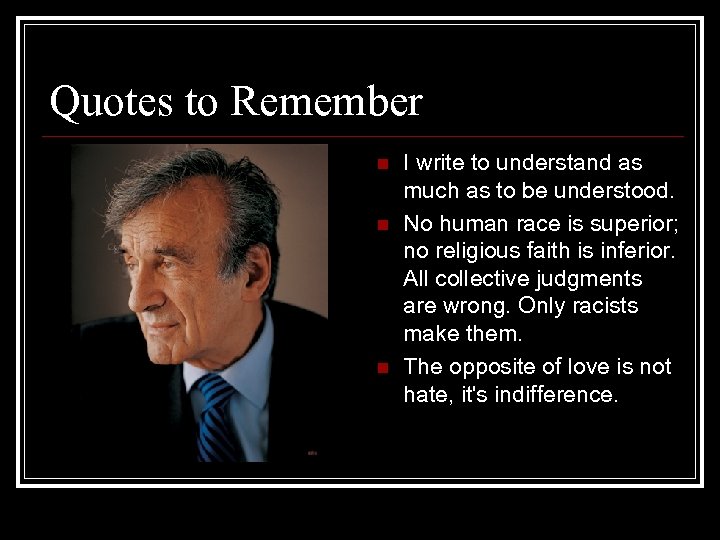 Quotes to Remember n n n I write to understand as much as to