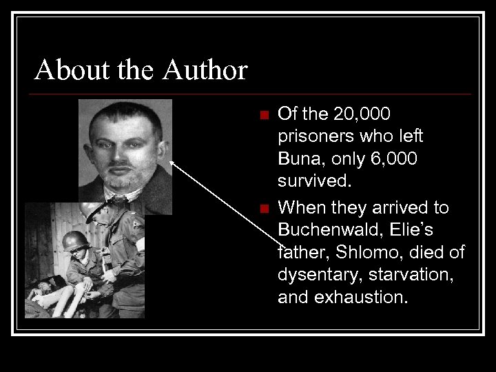 About the Author n n Of the 20, 000 prisoners who left Buna, only