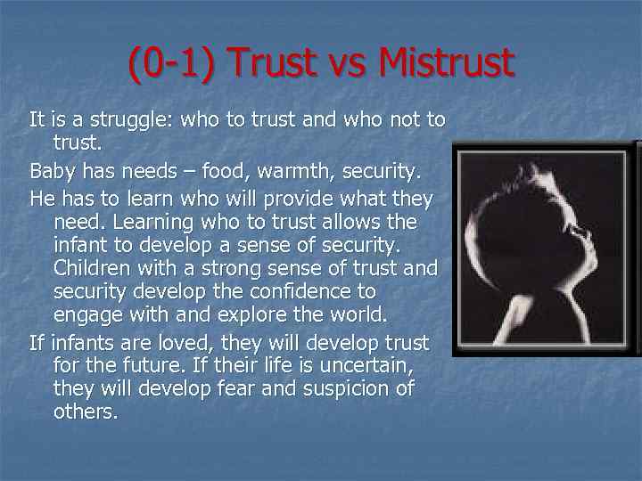 (0 -1) Trust vs Mistrust It is a struggle: who to trust and who