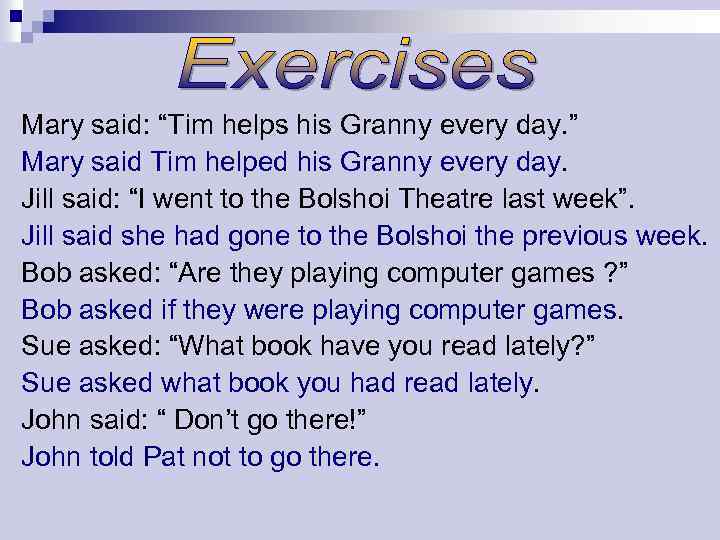 Mary said: “Tim helps his Granny every day. ” Mary said Tim helped his