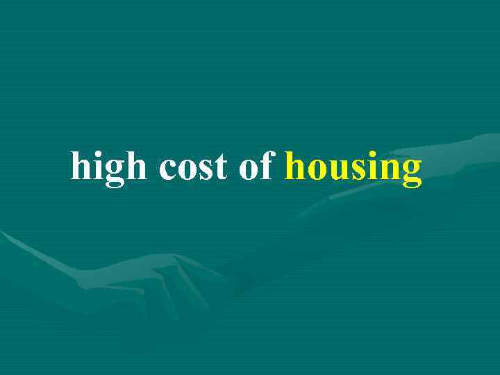 high cost of housing 