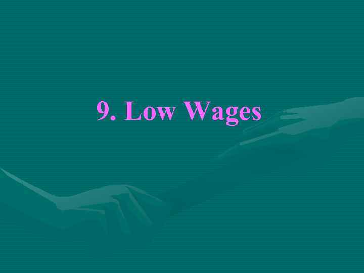 9. Low Wages 