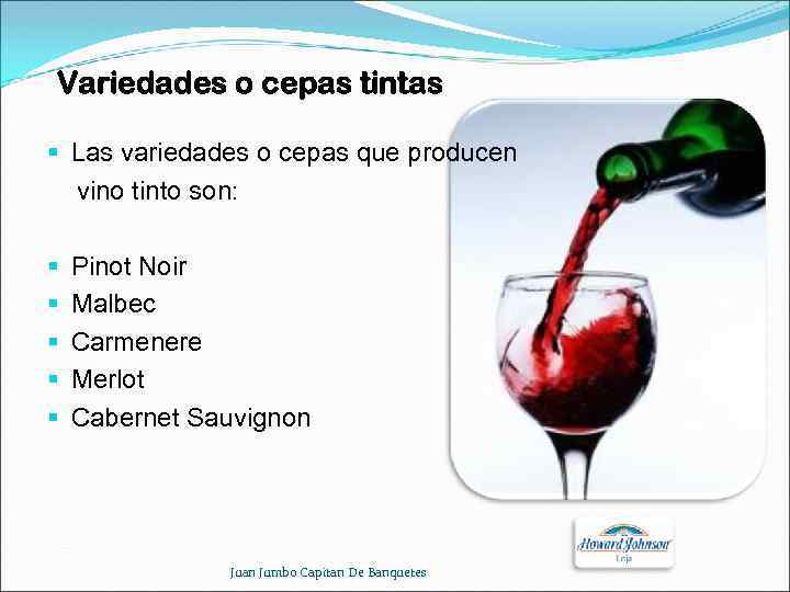 Variedades o cepas tintas § Las variedades o cepas que producen vino tinto son: