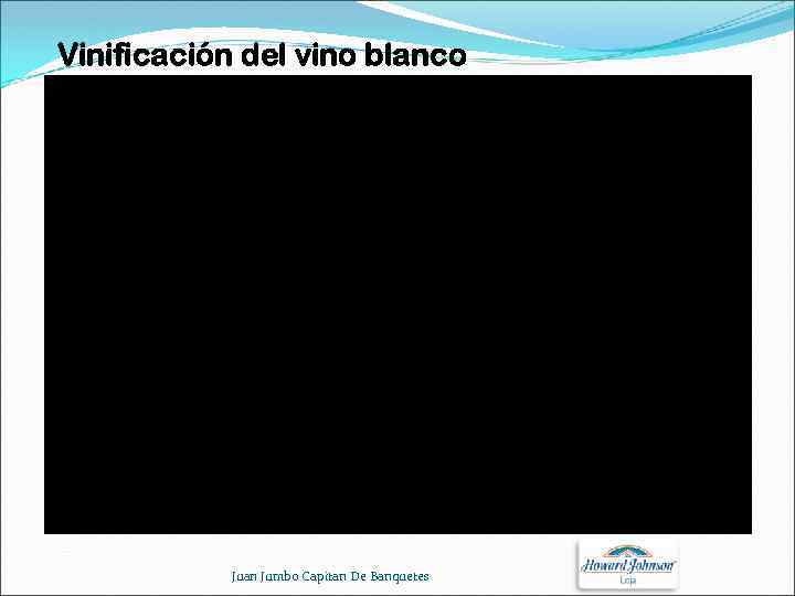 Vinificación del vino blanco Juan Jumbo Capitan De Banquetes 