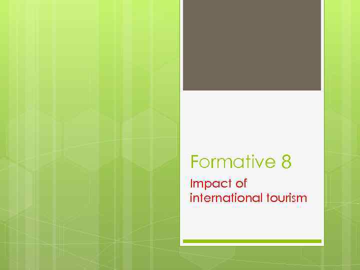Formative 8 Impact of international tourism 