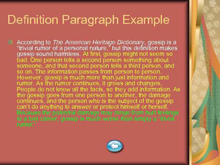 Definition Paragraph Example According to The American Heritage Dictionary, gossip is a “trivial rumor