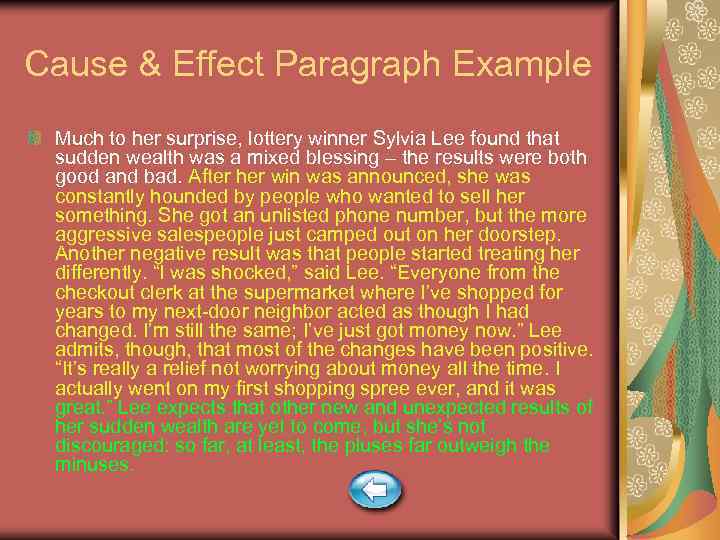 Cause & Effect Paragraph Example Much to her surprise, lottery winner Sylvia Lee found