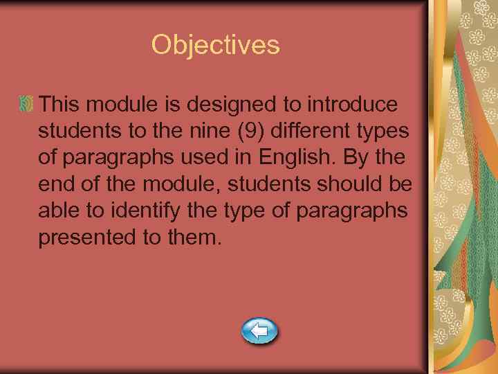 Objectives This module is designed to introduce students to the nine (9) different types