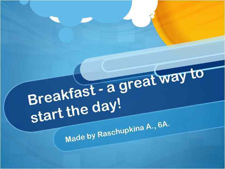 ay to eat w r -ag kfast Brea ay! the d tart s Ma