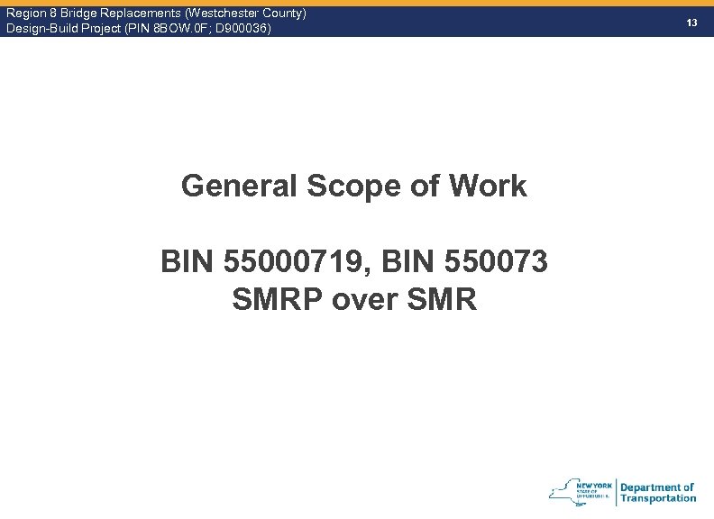 Region 8 Bridge Replacements (Westchester County) Design-Build Project (PIN 8 BOW. 0 F; D