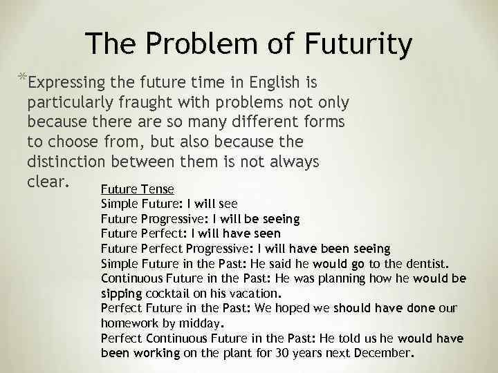 The Problem of Futurity *Expressing the future time in English is particularly fraught with