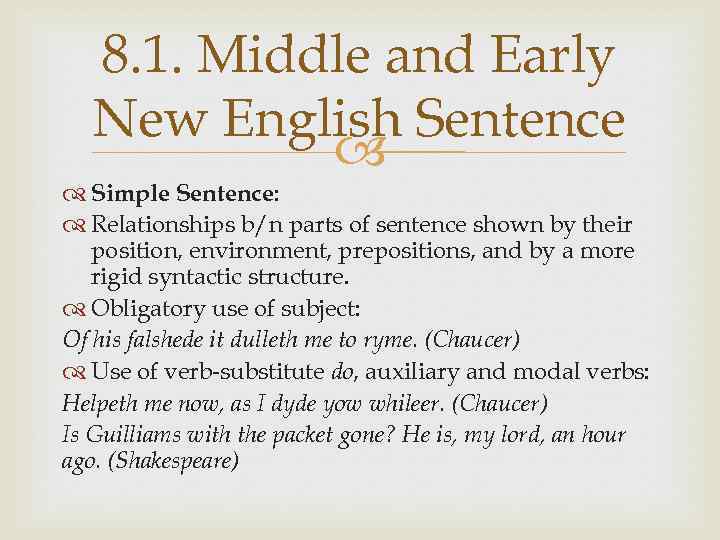 8. 1. Middle and Early New English Sentence Simple Sentence: Relationships b/n parts of