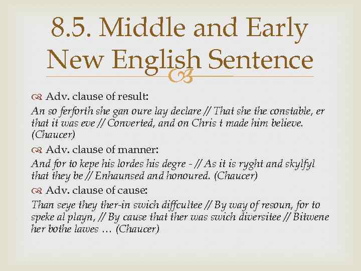 8. 5. Middle and Early New English Sentence Adv. clause of result: An so