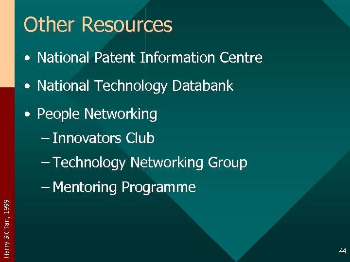 Other Resources • National Patent Information Centre • National Technology Databank • People Networking