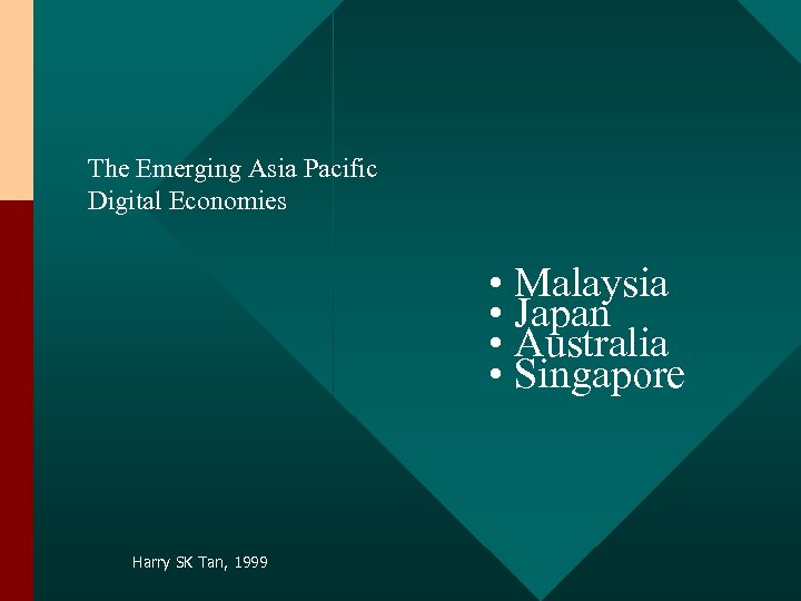 The Emerging Asia Pacific Digital Economies • Malaysia • Japan • Australia • Singapore