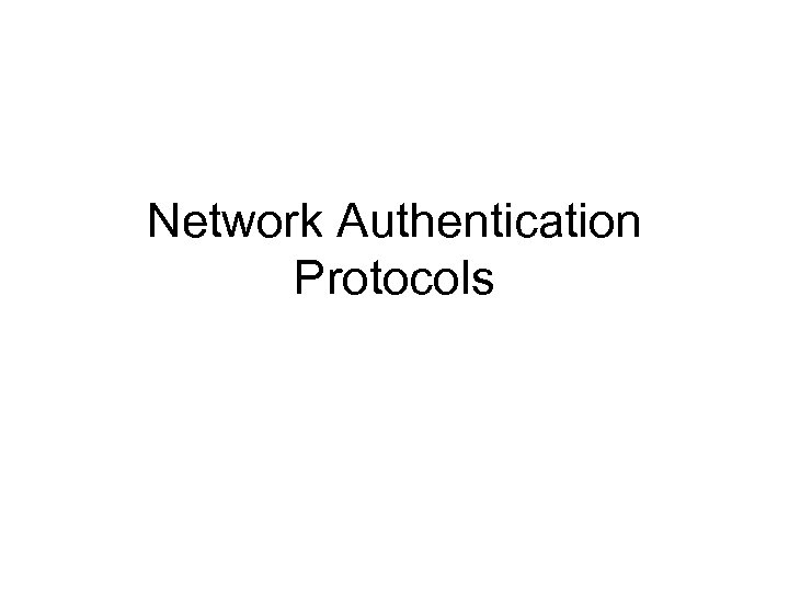 Network Authentication Protocols 