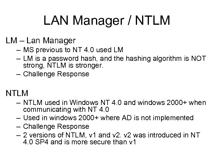 LAN Manager / NTLM LM – Lan Manager – MS previous to NT 4.