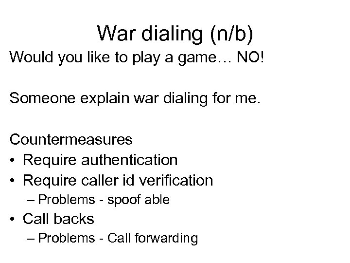 War dialing (n/b) Would you like to play a game… NO! Someone explain war