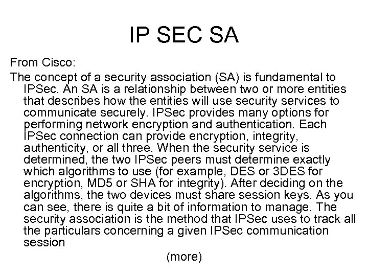 IP SEC SA From Cisco: The concept of a security association (SA) is fundamental