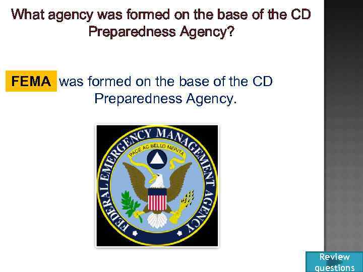 What agency was formed on the base of the CD Preparedness Agency? FEMA was