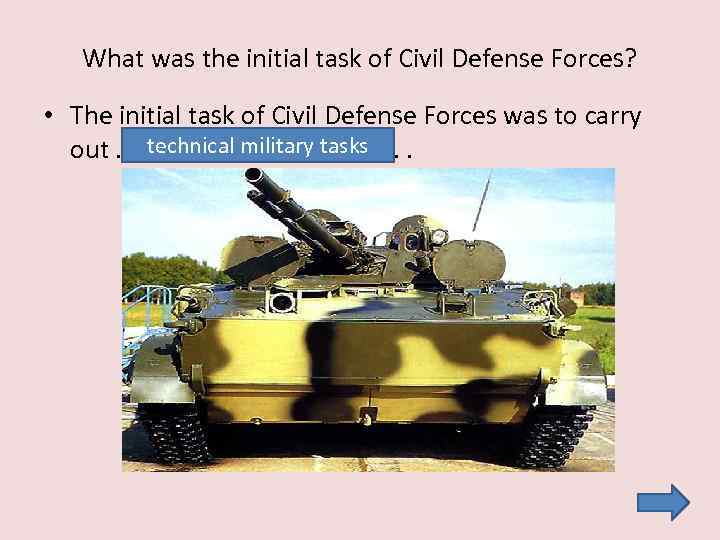 What was the initial task of Civil Defense Forces? • The initial task of