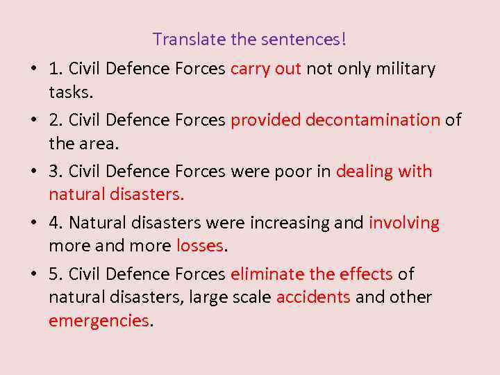 Translate the sentences! • 1. Civil Defence Forces carry out not only military tasks.