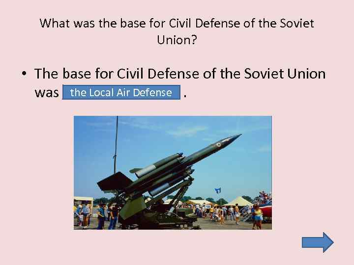 What was the base for Civil Defense of the Soviet Union? • The base