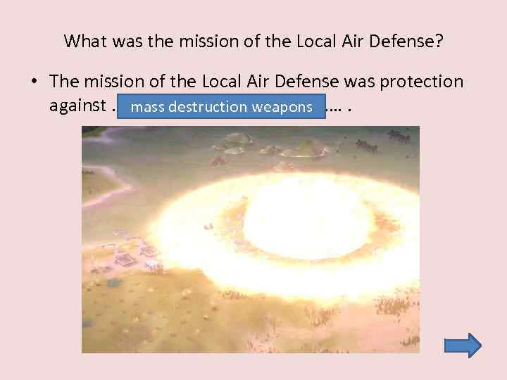 What was the mission of the Local Air Defense? • The mission of the