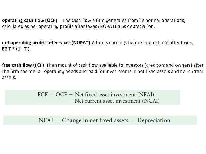 operating cash flow (OCF) The cash flow a firm generates from its normal operations;