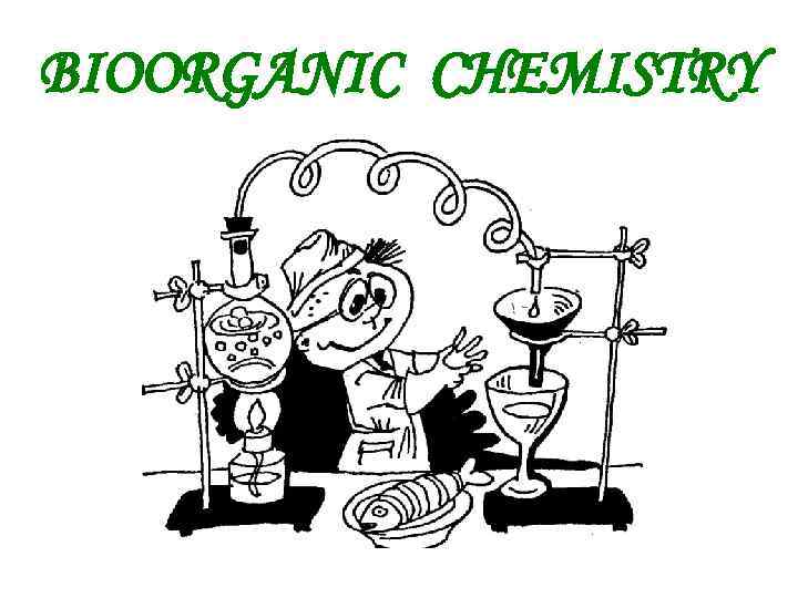 BIOORGANIC CHEMISTRY 