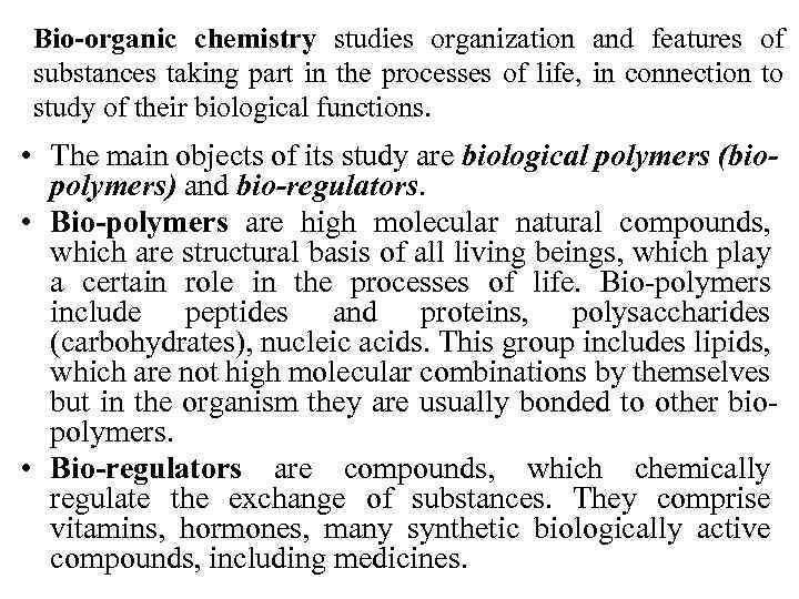 Bio-organic chemistry studies organization and features of substances taking part in the processes of