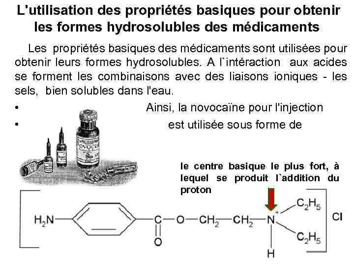 L'utilisation des propriétés basiques pour obtenir les formes hydrosolubles des médicaments Les propriétés basiques