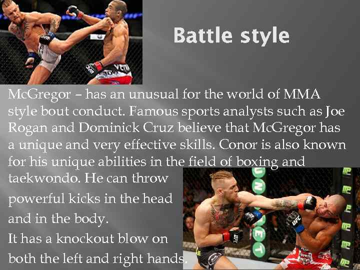Mc. Gregor – has an unusual for the world of MMA style bout conduct.