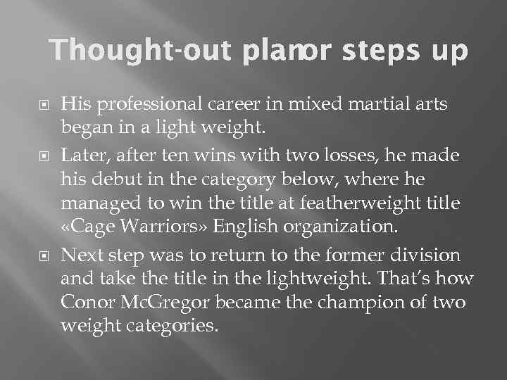 Thought-out planor steps up His professional career in mixed martial arts began in a