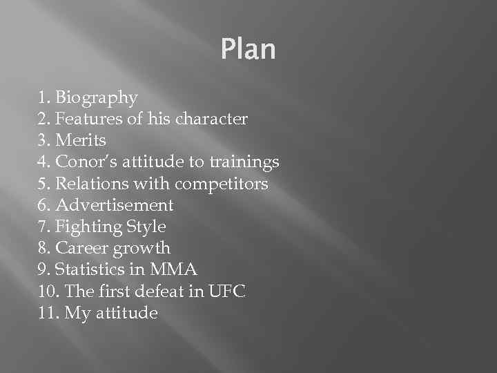 1. Biography 2. Features of his character 3. Merits 4. Conor’s attitude to trainings