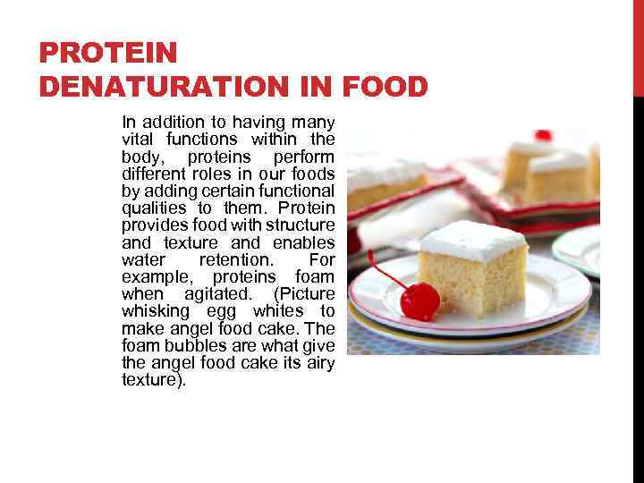 PROTEIN DENATURATION IN FOOD In addition to having many vital functions within the body,