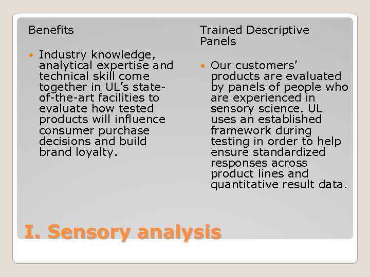 Benefits Industry knowledge, analytical expertise and technical skill come together in UL’s stateof-the-art facilities