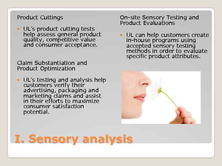 Product Cuttings UL’s product cutting tests help assess general product quality, competitive value and