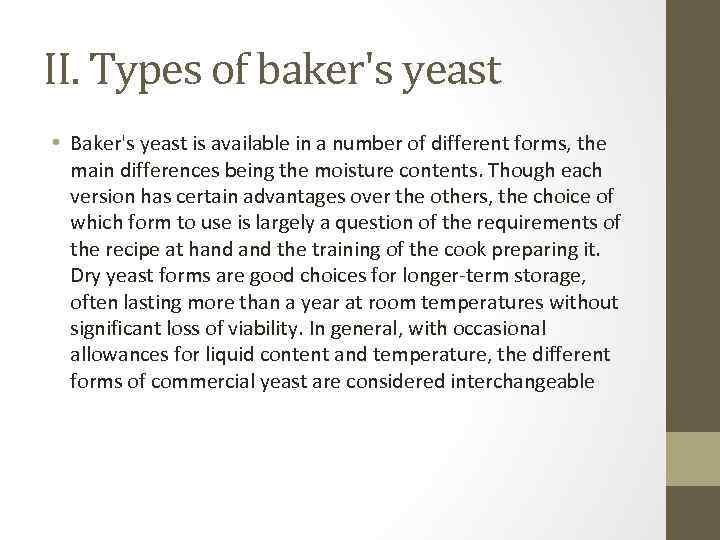 II. Types of baker's yeast • Baker's yeast is available in a number of