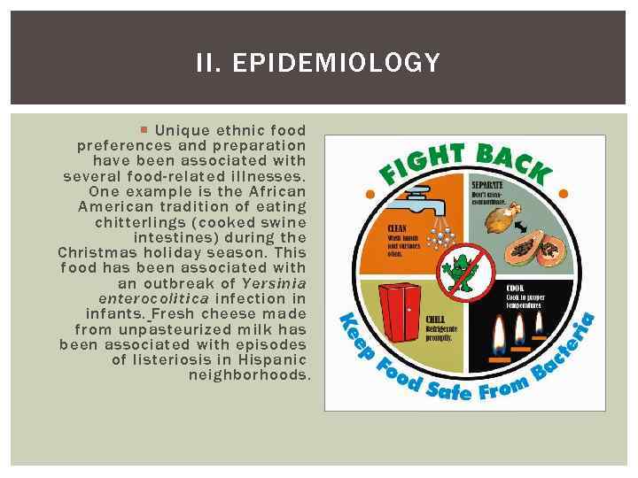 II. EPIDEMIOLOGY Unique ethnic food preferences and preparation have been associated with several food-related