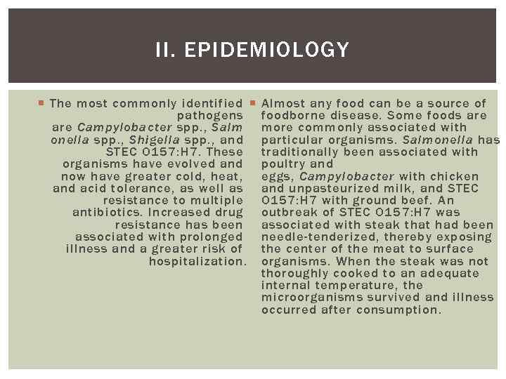 II. EPIDEMIOLOGY The most commonly identified pathogens are Campylobacter spp. , Salm onella spp.