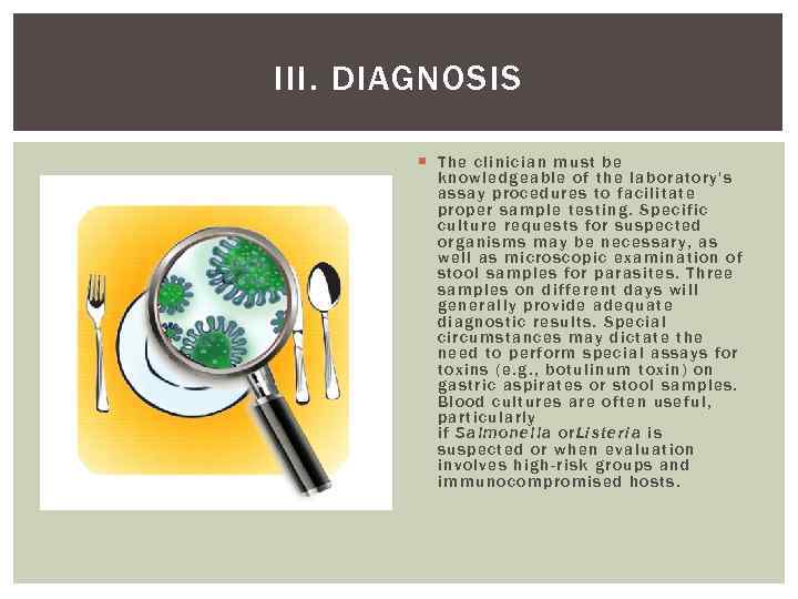 III. DIAGNOSIS The clinician mus t be knowledgeab le of the l aborato ry's