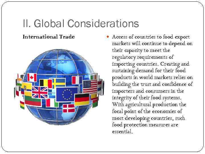 II. Global Considerations International Trade Access of countries to food export markets will continue