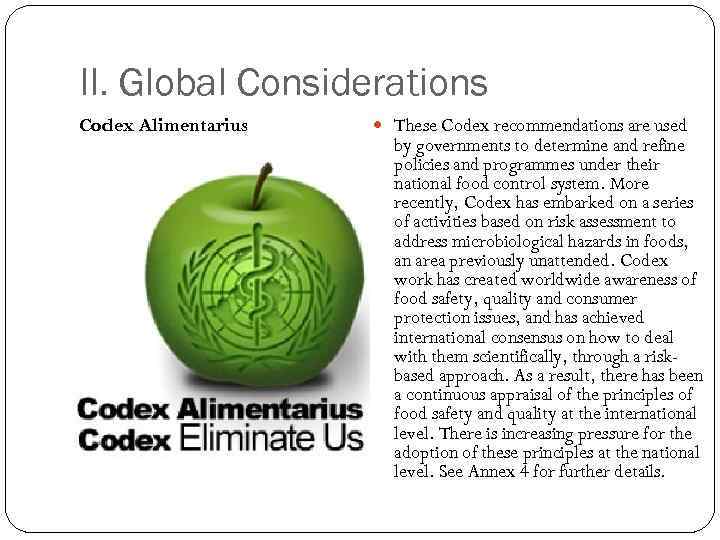 II. Global Considerations Codex Alimentarius These Codex recommendations are used by governments to determine
