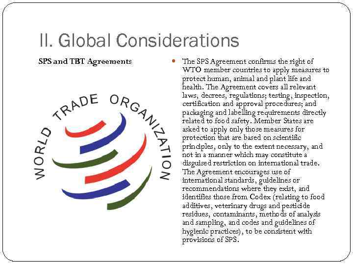 II. Global Considerations SPS and TBT Agreements The SPS Agreement confirms the right of