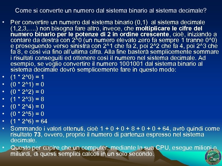 Come si converte un numero dal sistema binario al sistema decimale? • Per convertire