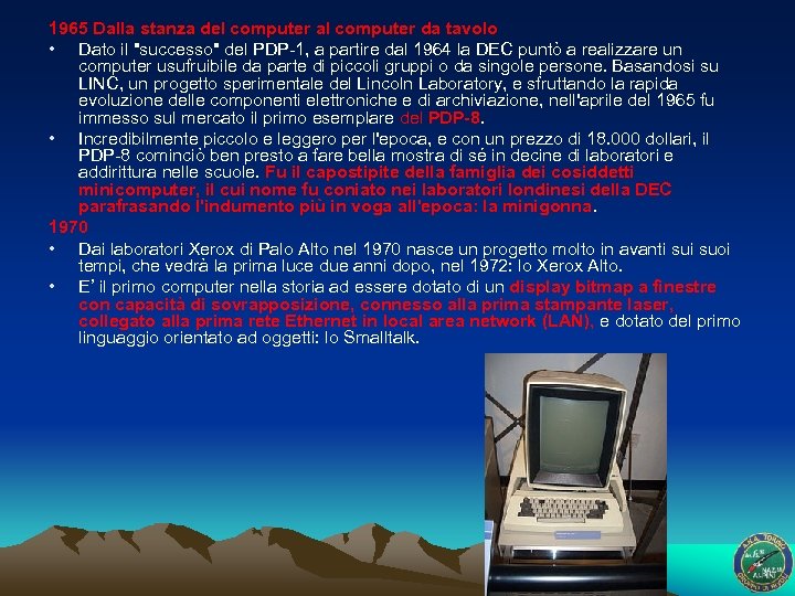 1965 Dalla stanza del computer al computer da tavolo • Dato il 