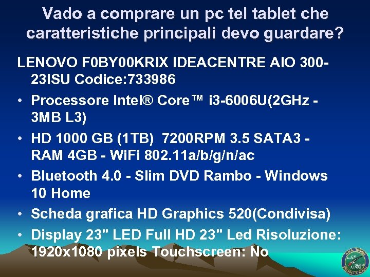 Vado a comprare un pc tel tablet che caratteristiche principali devo guardare? LENOVO F