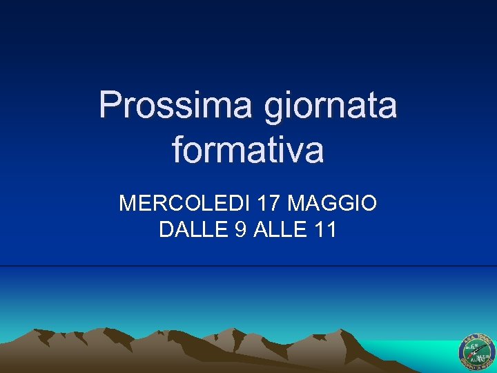 Prossima giornata formativa MERCOLEDI 17 MAGGIO DALLE 9 ALLE 11 