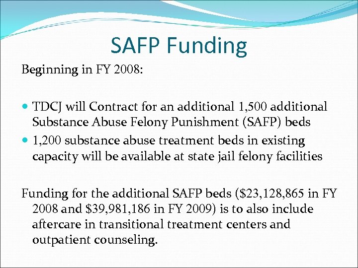 SAFP Funding Beginning in FY 2008: TDCJ will Contract for an additional 1, 500